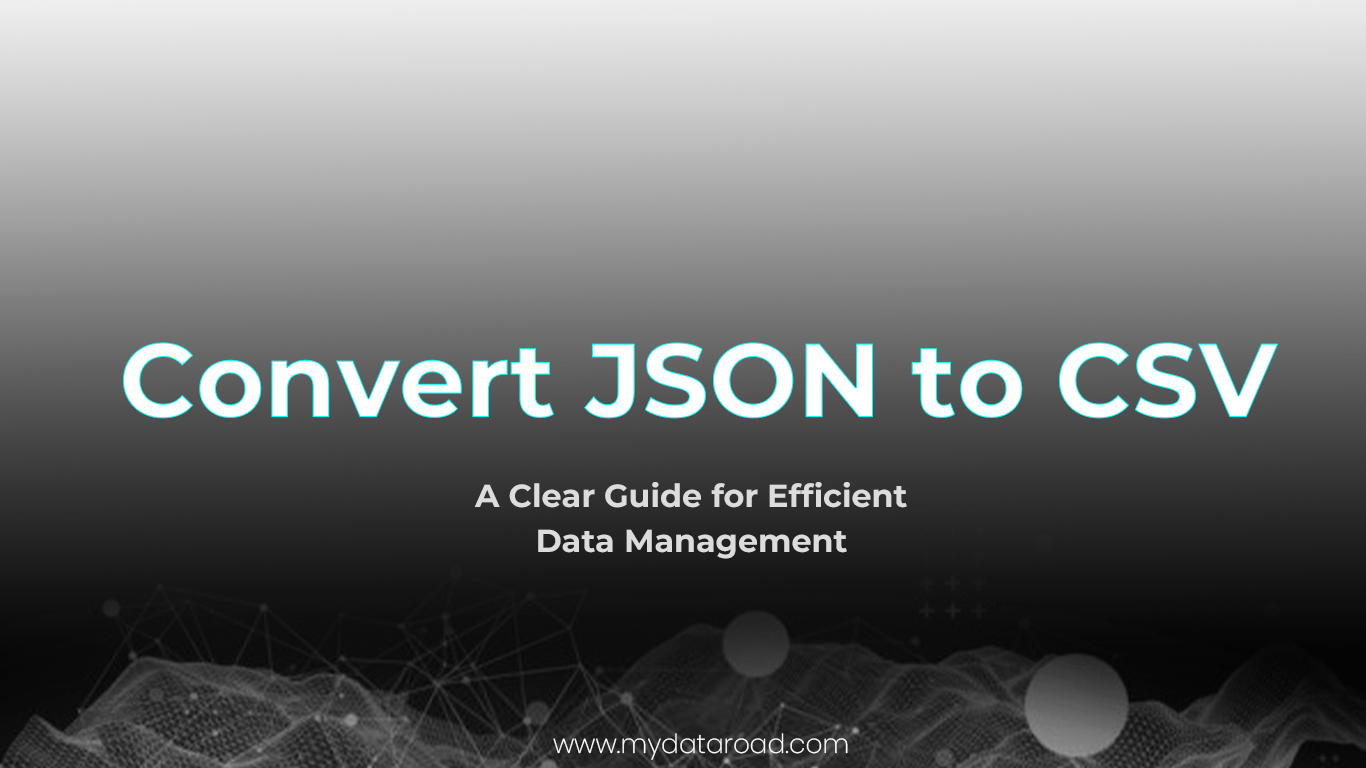 Convert JSON To CSV A Clear Guide For Efficient Data Management My