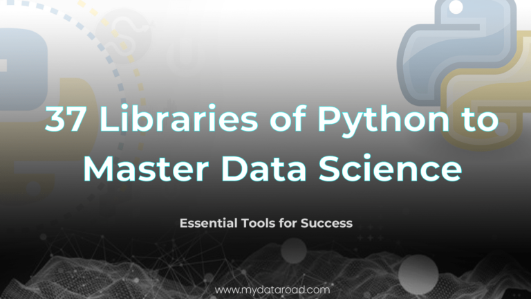 37 Libraries of Python to Master Data Science- my data road