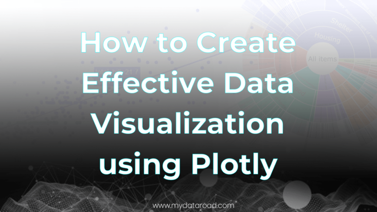 How to Create Effective Data Visualization using Plotly - my data road