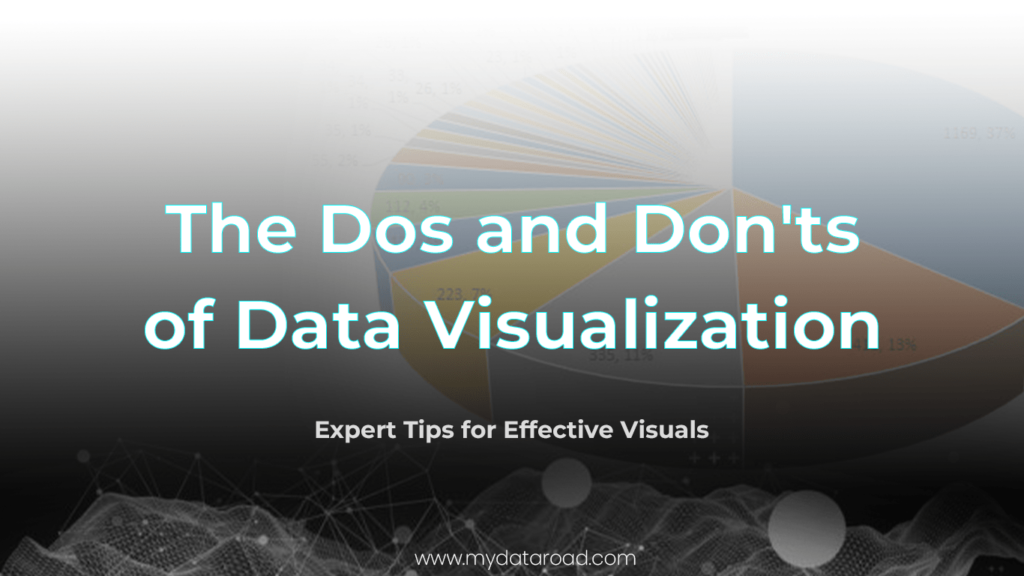 The Dos and Don't of Data Visualization - my data road
