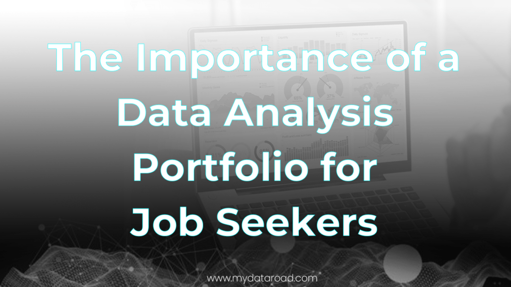 The Importance of a Data Analysis Portfolio for Job Seekers - my data road