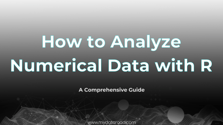 How to Analyze Numerical Data with R- A Comprehensive Guide